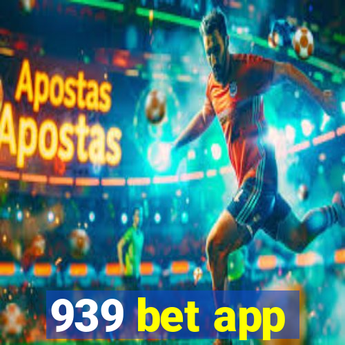 939 bet app